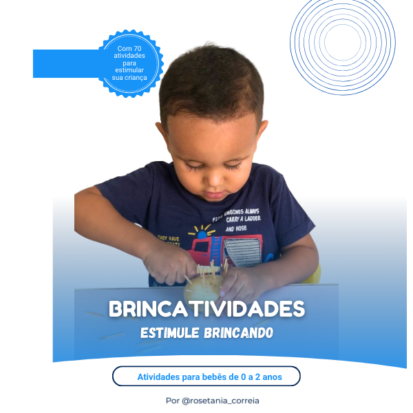 Brincatividades - Estimule brincando - 130 atividades para crianças de 0 a 4 anos - Rosetania Correia