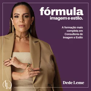Curso Fórmula Imagem e Estilo com Dede Leme